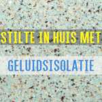 Geluidsisolatie: zo maak je het stil in huis